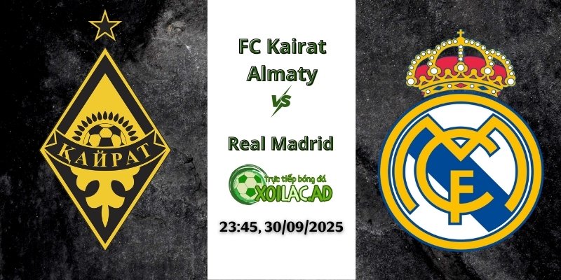 Nhận định Kairat Almaty và Real Madrid vào lúc 1h45 ngày 30/09/2025