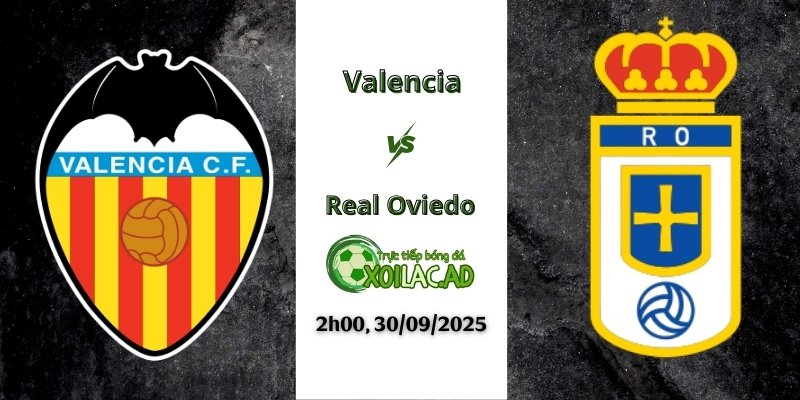 Nhận định Valencia và Real Oviedo vào lúc 2h00 ngày 30/09/2025