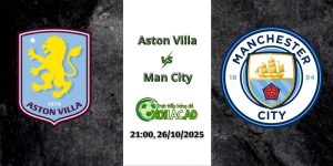 Nhận Định Aston Villa vs Man City 21h00 ngày 26/10/2025