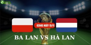 Ba Lan vs Hà Lan