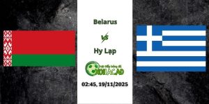 Nhận định Belarus vs Hy Lạp 02h45 19/11/2025