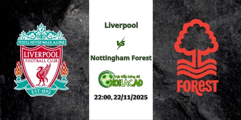 Nhận định Liverpool vs Nottingham 22h00 22/11/2025