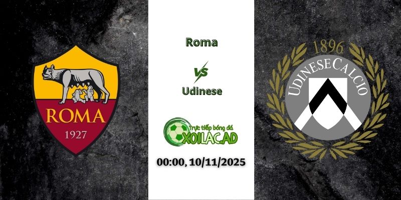 Nhận định Roma vs Udinese 00h00 10/11/2025
