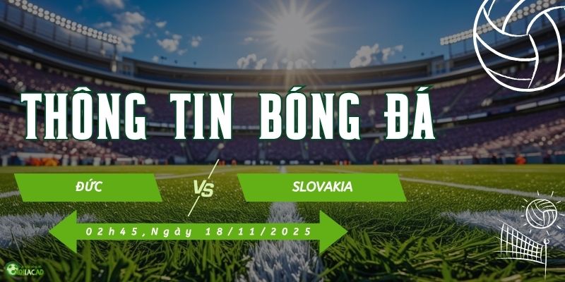 Thông tin trận đấu Đức vs Slovakia
