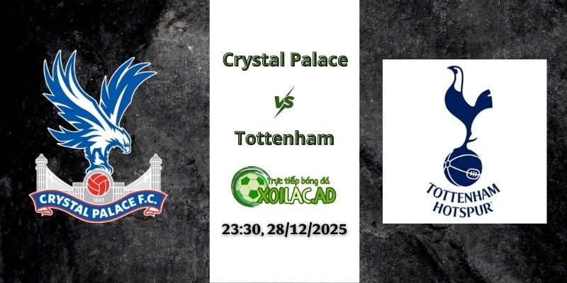 Nhận định Crystal vs Tottenham 23h30 28/12/2025