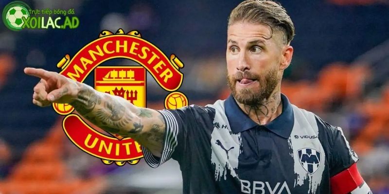 Ramos tái hợp Man Utd